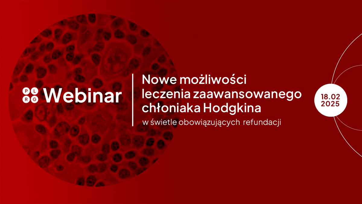 Nowe możliwości leczenia zaawansowanego chłoniaka Hodgkina w świetle obowiązujących refundacji | Zaproszenie
