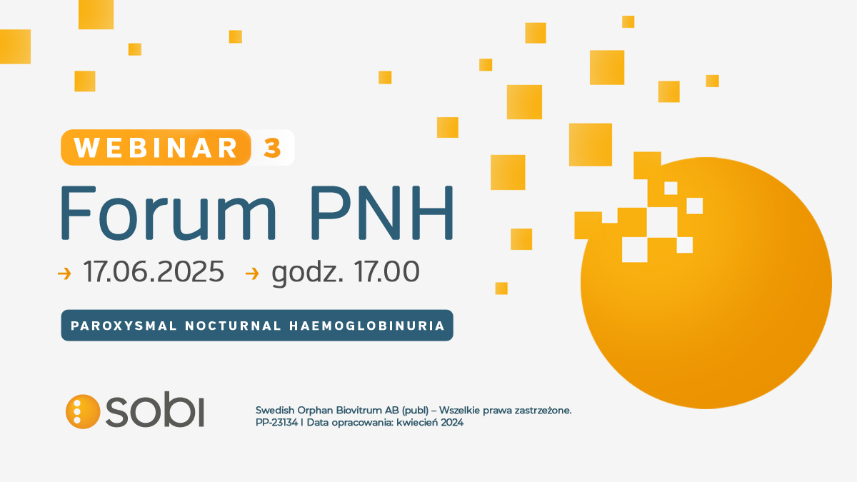Już dziś! Forum PNH - nowe spojrzenie na diagnostykę i terapię nocnej napadowej...