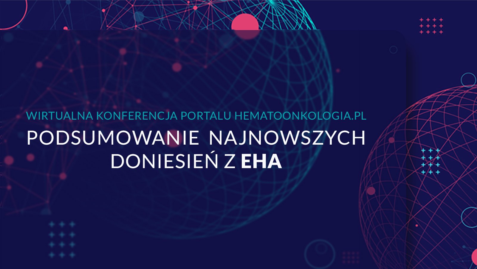 Już dzisiaj... Podsumowanie najnowszych doniesień z EHA 2021