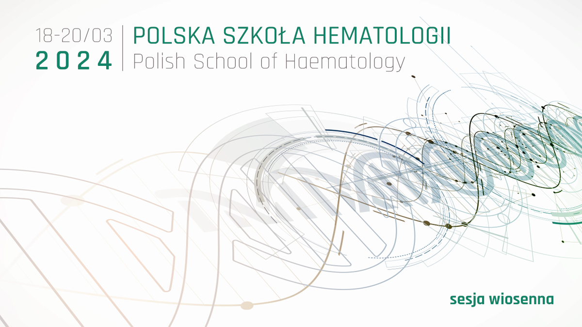 Już dziś! Polska Szkoła Hematologii. Sesja wiosenna | Dzień 3.