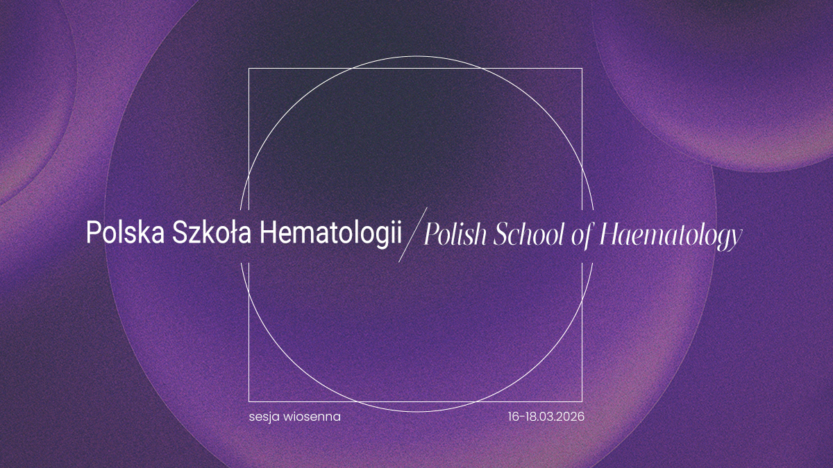 Polska Szkoła Hematologii 2026 – sesja wiosenna