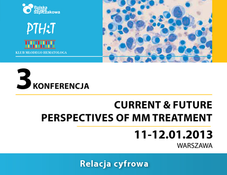 Relacja cyfrowa z konferencji naukowej Current&Future Perspectives of MM Treatment w Warszawie już dostępna