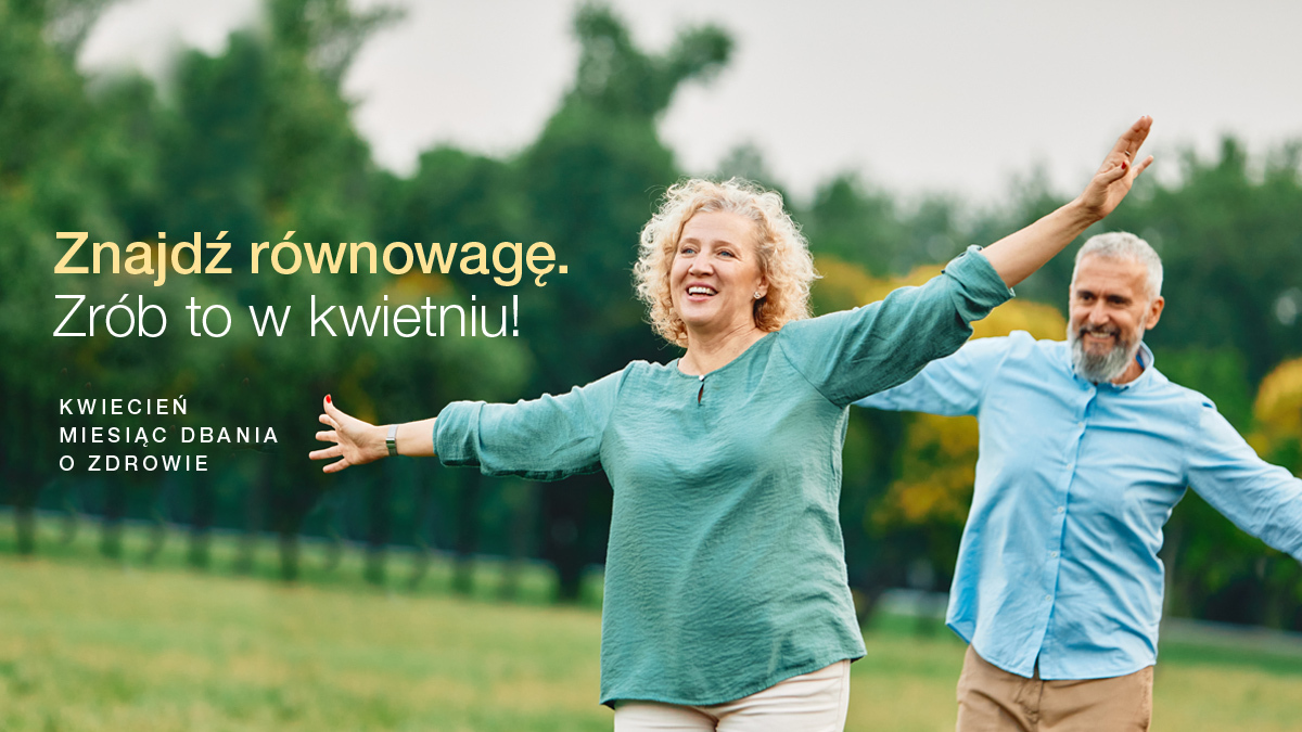 Znajdź równowagę. Zrób to w kwietniu! Kwiecień – miesiąc dbania o zdrowie