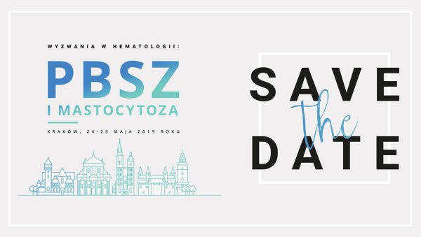 Ruszyła rejestracja na konferencję "Wyzwania w Hematologii - PBSZ i MASTOCYTOZA"