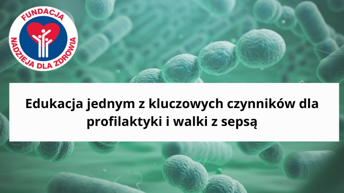 Edukacja jednym z kluczowych czynników dla profilaktyki i walki z sepsą