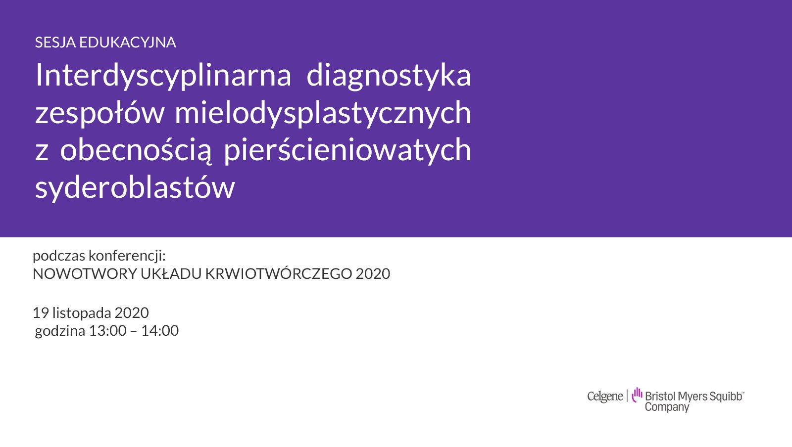 Sesja edukacyjna „Interdyscyplinarna diagnostyka zespołów mielodysplastycznych z obecnością pierścieniowatych syderoblastów” - 19 listopada 2020 r.