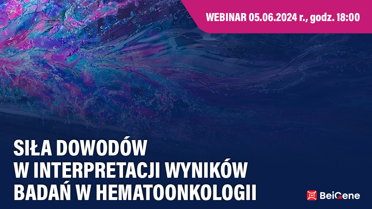 Siła dowodów w interpretacji wyników badań w hematoonkologii | Zaproszenie