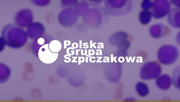 Szpiczak plazmocytowy - cel pierwszorzędny Polskiej Grupy Szpiczakowej