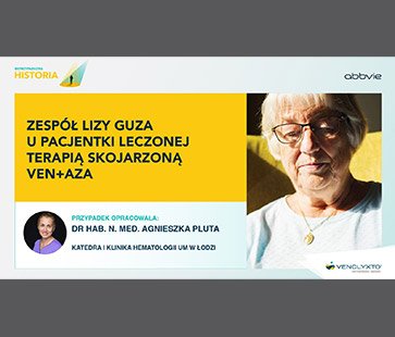 Nieprzypadkowe historie: Zespół lizy guza u pacjentki leczonej terapią skojarzoną...