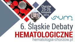 VI Śląskie Debaty Hematologiczne I 25-26.11.2016, Chorzów