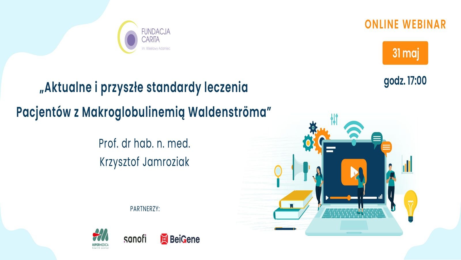 Już dzisiaj webinar: Aktualne i przyszłe standardy leczenia Pacjentów z Makroglobulinemią Waldenströma | 31 maja 2023 r., godz. 17:00