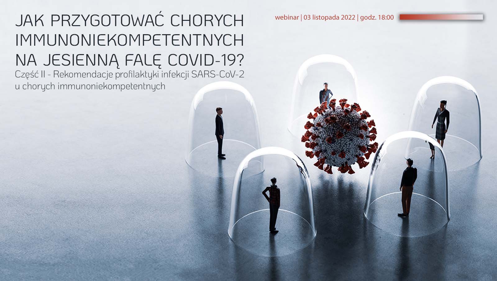 Zapraszamy na drugą część webinaru „Jak przygotować chorych immunoniekompetentnych na jesienną falę COVID-19?"