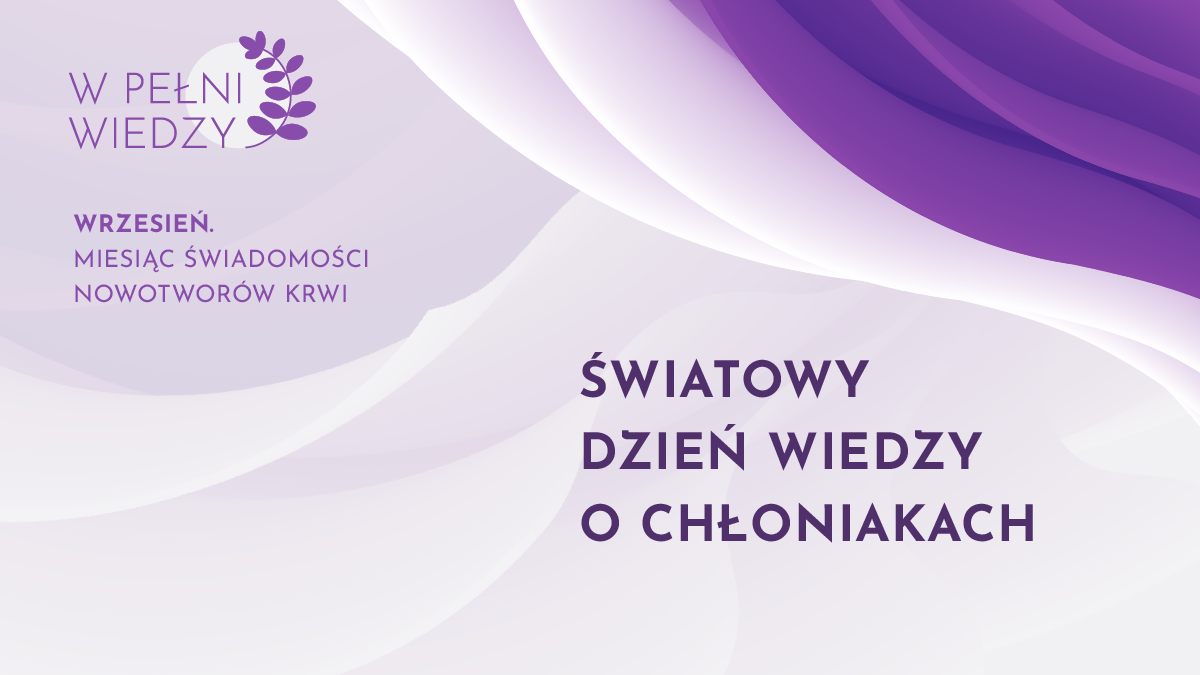 Czujny wrzesień - Światowy Dzień Wiedzy o Chłoniakach | Aktywne monitorowanie
