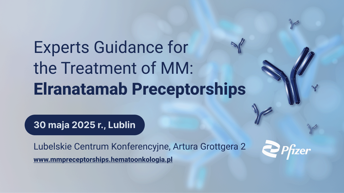 Experts Guidance for the Treatment of MM: Elranatamab Preceptorships | Zaproszenie