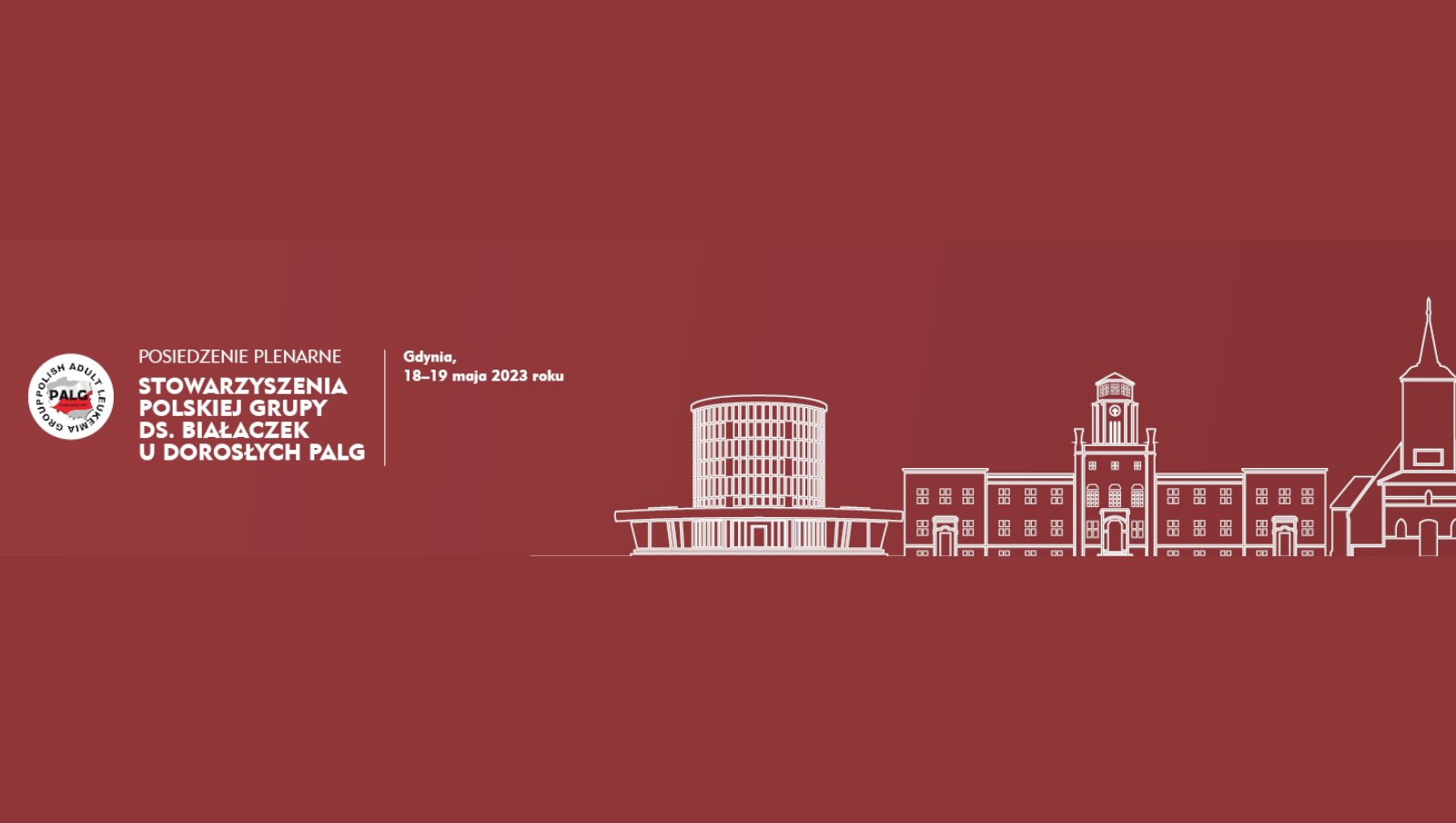 Zapraszamy na Posiedzenie plenarne Stowarzyszenia Polskiej Grupy ds. Białaczek u Dorosłych (PALG) | 18–19 maja 2023 r. Gdynia