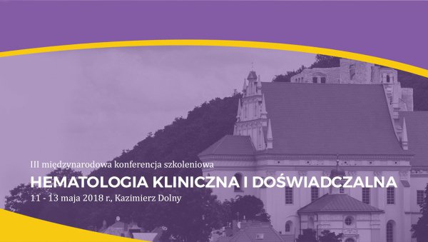 Zaproszenie na III Międzynarodową Konferencję „Hematologia Kliniczna i Doświadczalna"