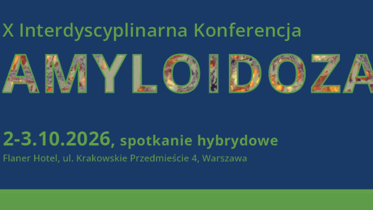X Interdyscyplinarna Konferencja Amyloidoza