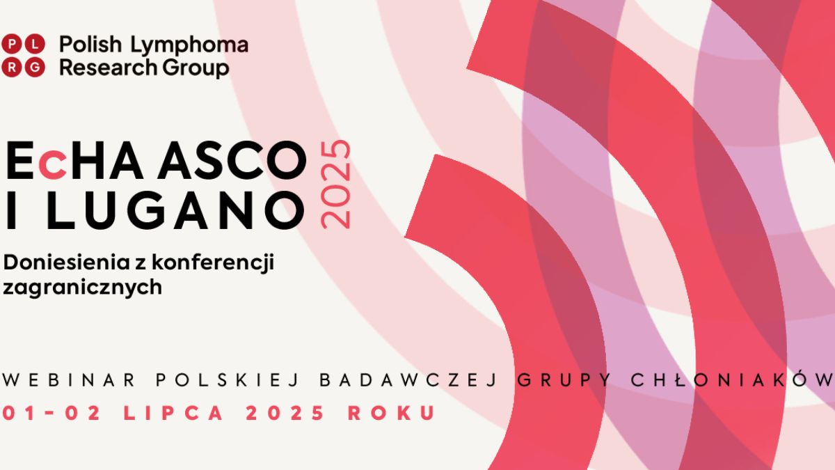 EcHA ASCO i LUGANO 2025. Doniesienia z konferencji zagranicznych