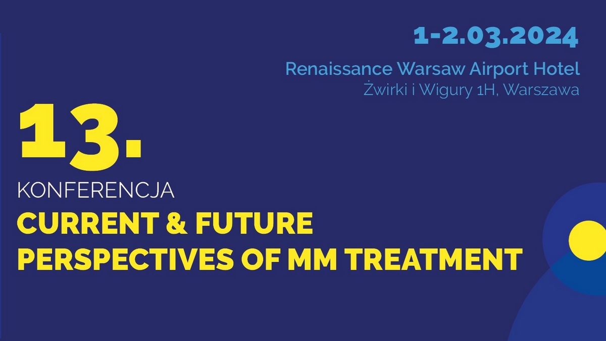 13 Konferencja Current & Future Perspectives of MM Treatment