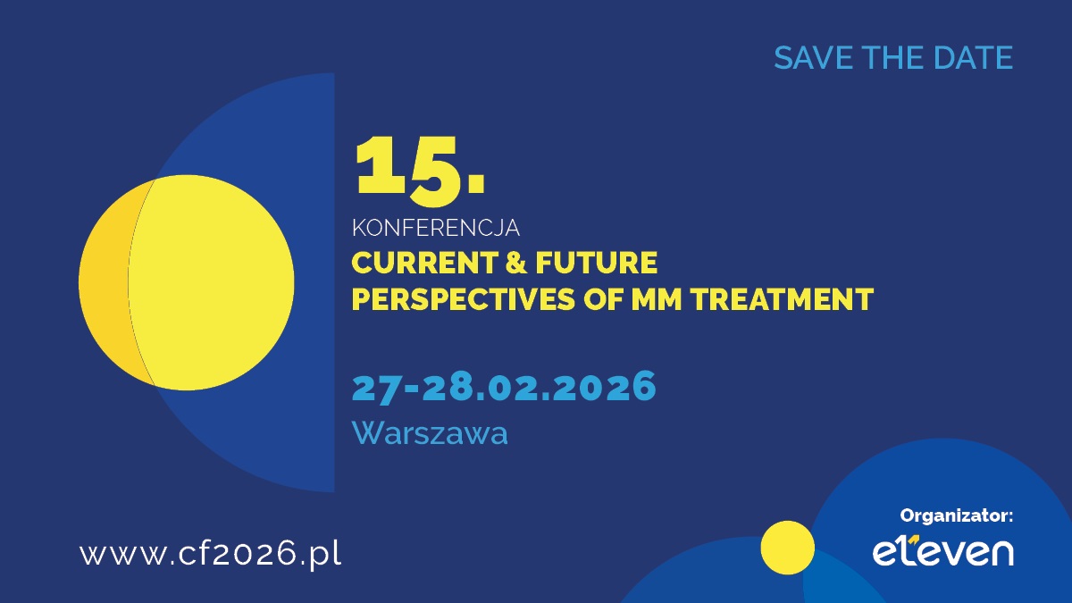 15 Konferencja CURRENT & FUTURE PERSPECTIVES OF MM TREATMENT