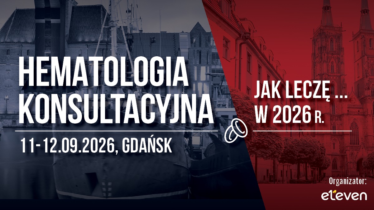 HEMATOLOGIA KONSULTACYJNA. JAK LECZĘ… W 2026 R.
