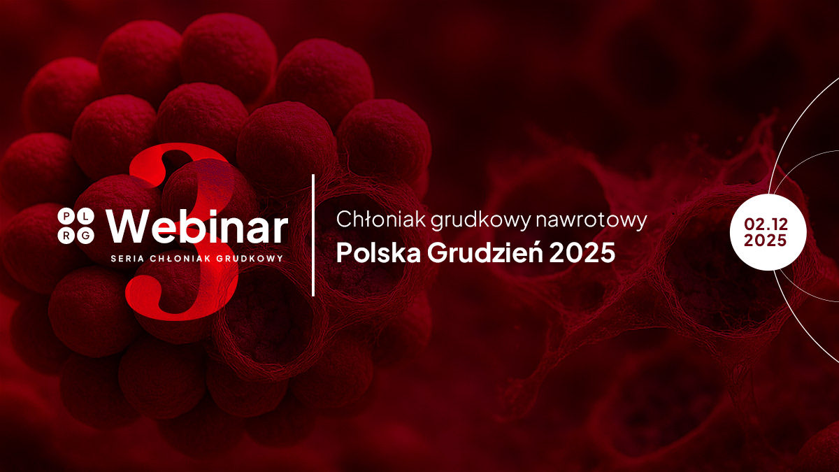 Webinar III: Chłoniak grudkowy nawrotowy: Polska Grudzień 2025
