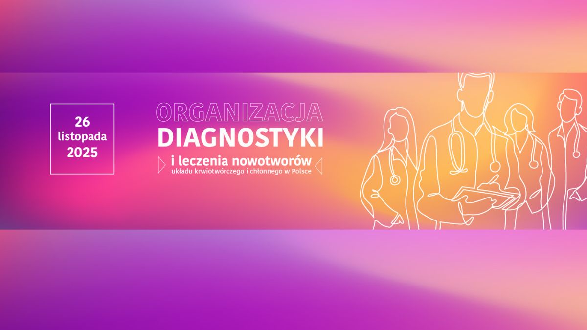 Organizacja diagnostyki i leczenia nowotworów układu krwiotwórczego i chłonnego w Polsce