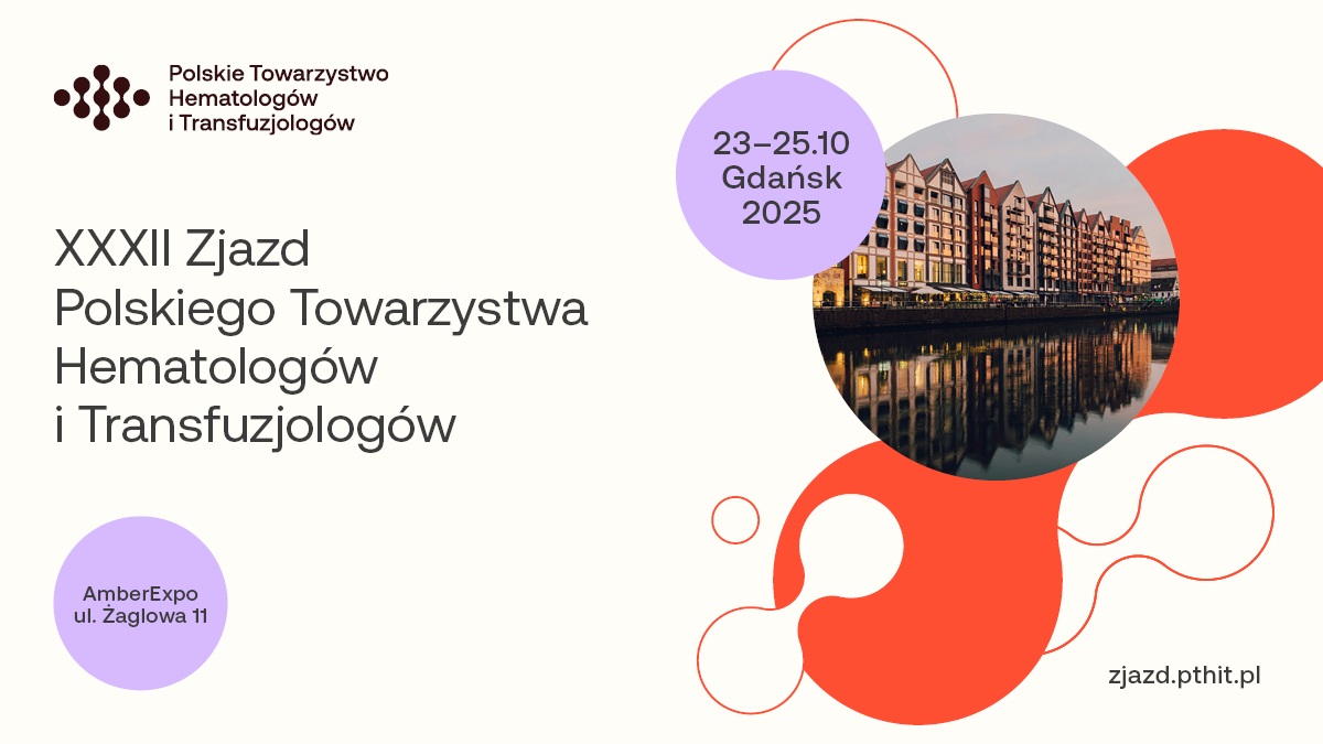 XXXII Zjazd Polskiego Towarzystwa Hematologów i Transfuzjologów