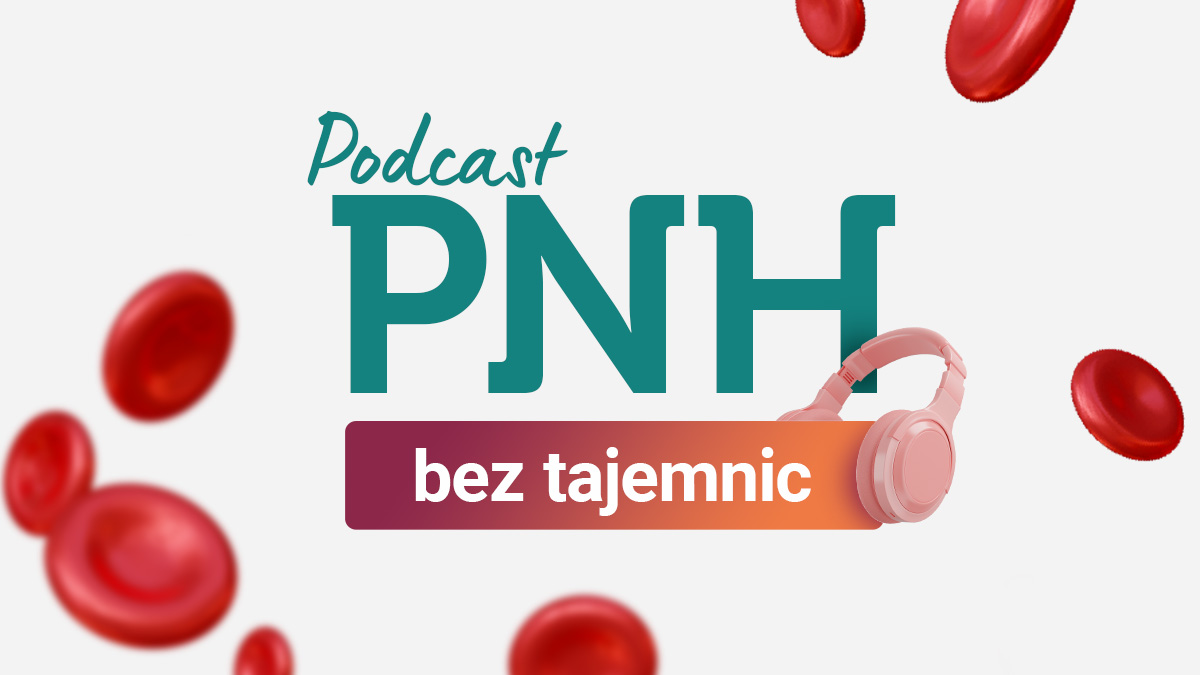 PNH bez tajemnic. Rozmowy o nocnej napadowej hemoglobinurii