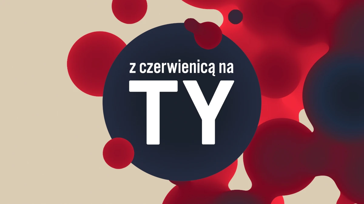 Objawy wysokiego ryzyka PV: prof. Joanna Góra-Tybor, prof. Tomasz Sacha – Z CZERWIENICĄ NA TY