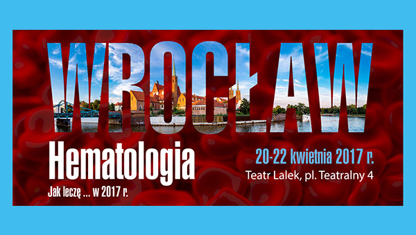 Hematologia. Jak leczę... w 2017 | Wrocław 2017