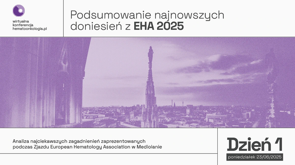 Podsumowanie najnowszych doniesień z EHA 2025 | Dzień 01