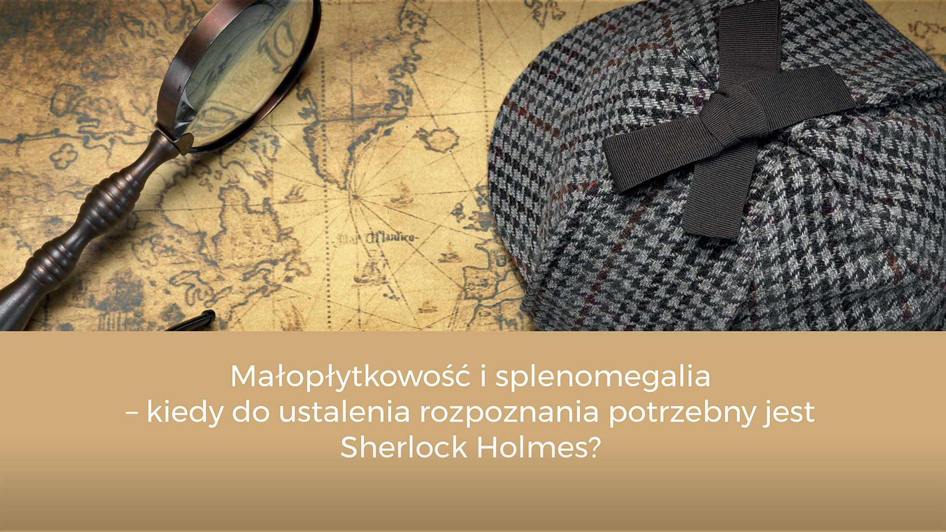 Splenomegalia i/lub małopłytkowość. Kiedy do rozpoznania potrzebny jest Sherlock...