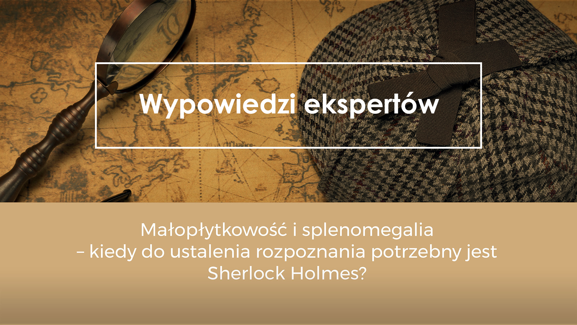 Splenomegalia i/lub małopłytkowość. Kiedy do rozpoznania potrzebny jest Sherlock...