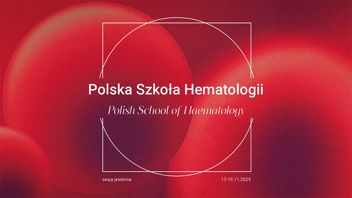 Polska Szkoła Hematologii / Sesja Jesienna
