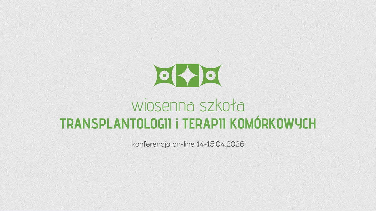 Wiosenna Szkoła Transplantologii i Terapii Komórkowych