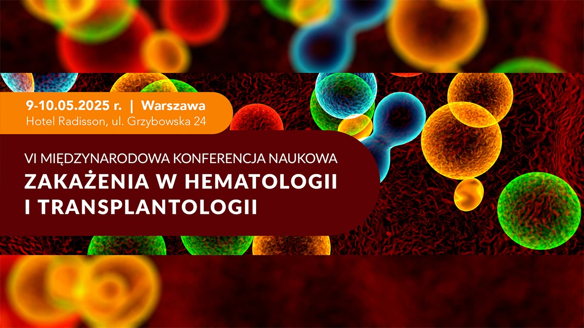Zakażenia w hematologii i transplantologii | Warszawa 2025
