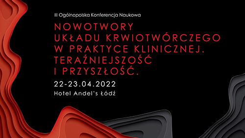 Nowotwory układu krwiotwórczego w praktyce klinicznej. Teraźniejszość i przyszłość....
