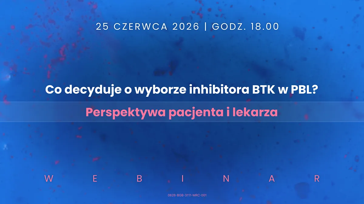 Co decyduje o wyborze inhibitora BTK w PBL? Perspektywa pacjenta i lekarza