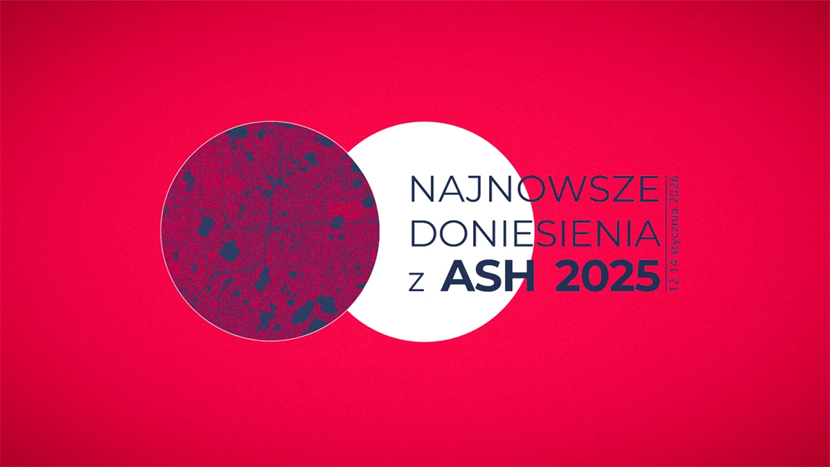 Najnowsze doniesienia z ASH 2025