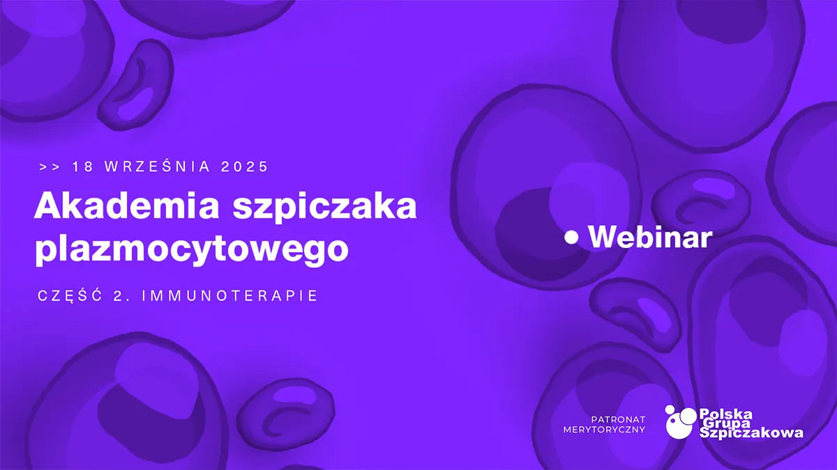 Akademia szpiczaka plazmocytowego | Część 2. Immunoterapie