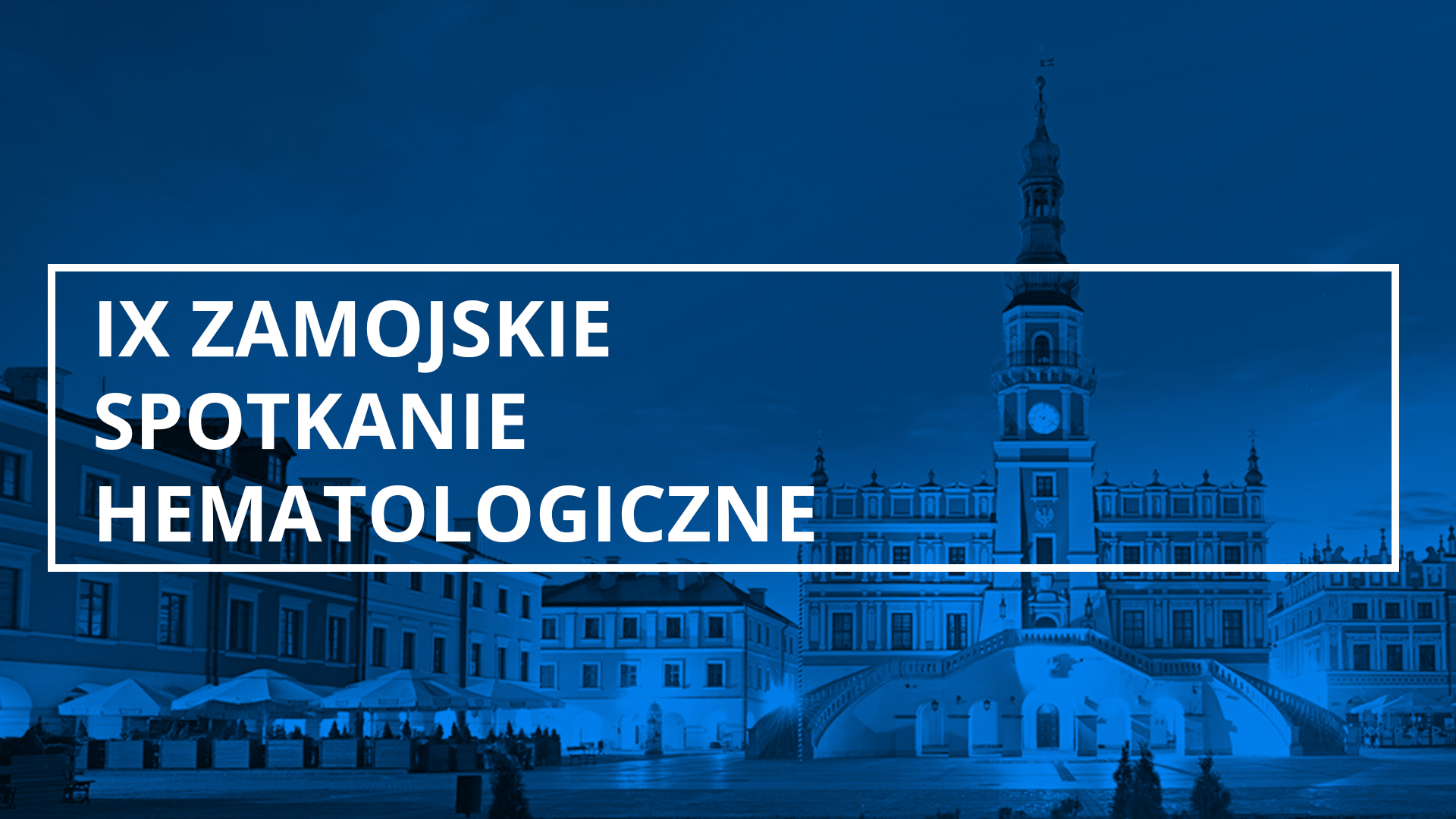 IX Zamojskie Spotkanie Hematologiczne | Zamość | 5.10.2018