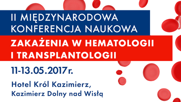 II Międzynarodowa Konferencja Naukowa „Zakażenia w hematologii i transplantologii”...