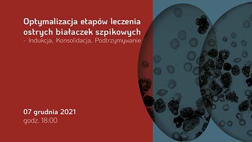 Optymalizacja etapów leczenia ostrych białaczek szpikowych – Indukcja, Konsolidacja,...