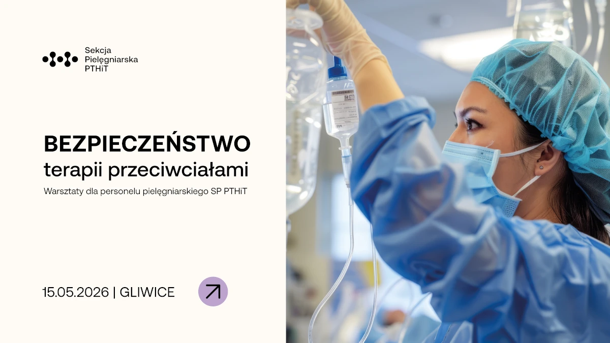 „Bezpieczeństwo terapii przeciwciałami"  - Warsztaty dla personelu pielęgniarskiego...