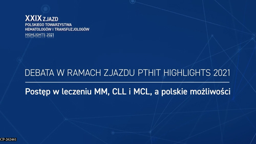 Debata w ramach zjazdu PTHiT Highlights 2021 | Postęp w leczeniu MM, CLL i MCL,...