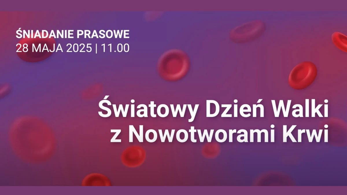 Spotkanie z okazji Światowego Dnia Walki z Nowotworami Krwi – 28 maja 2025, Warszawa