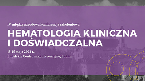 IV Hematologia Kliniczna i Doświadczalna | Lublin, maj 2022