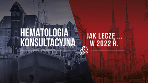 Hematologia Konsultacyjna | Jak leczę... w 2022 roku