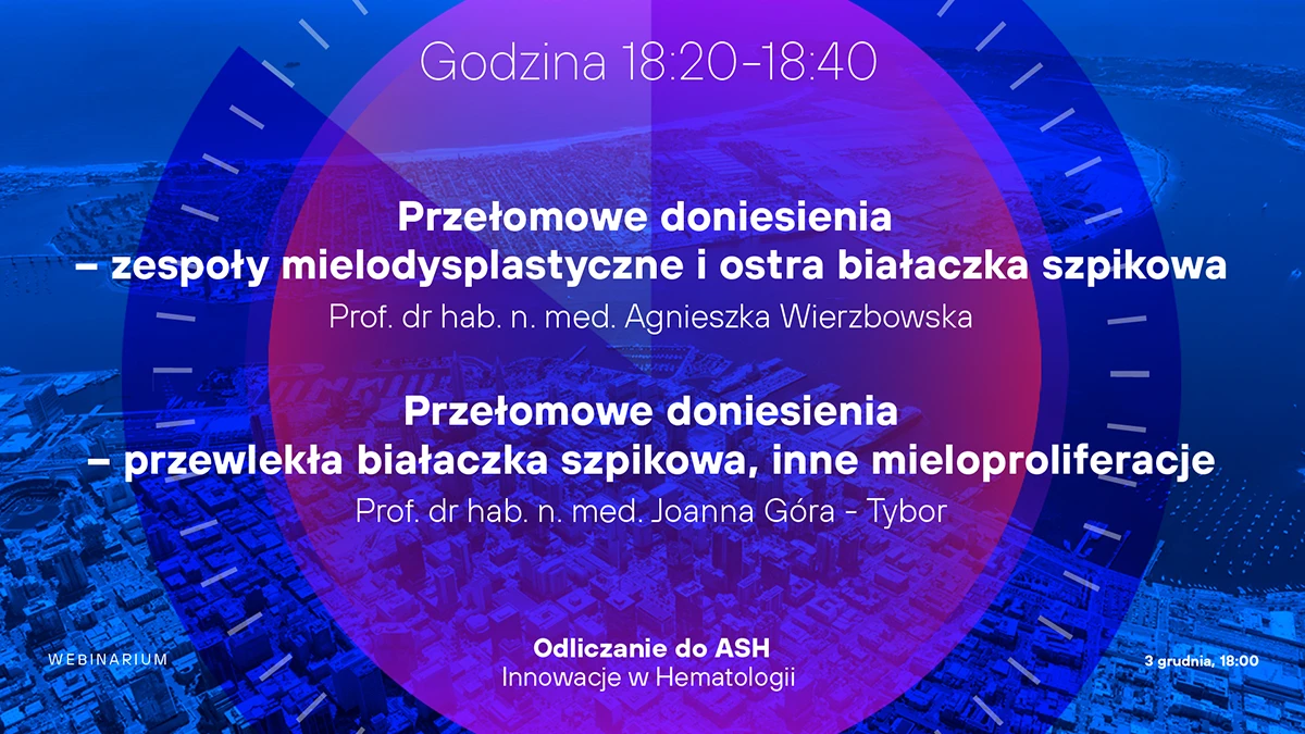 Przełomowe doniesienia – zespoły mielodysplastyczne i ostra białaczka szpikowa, przewlekła białaczka szpikowa, inne mieloproliferacje